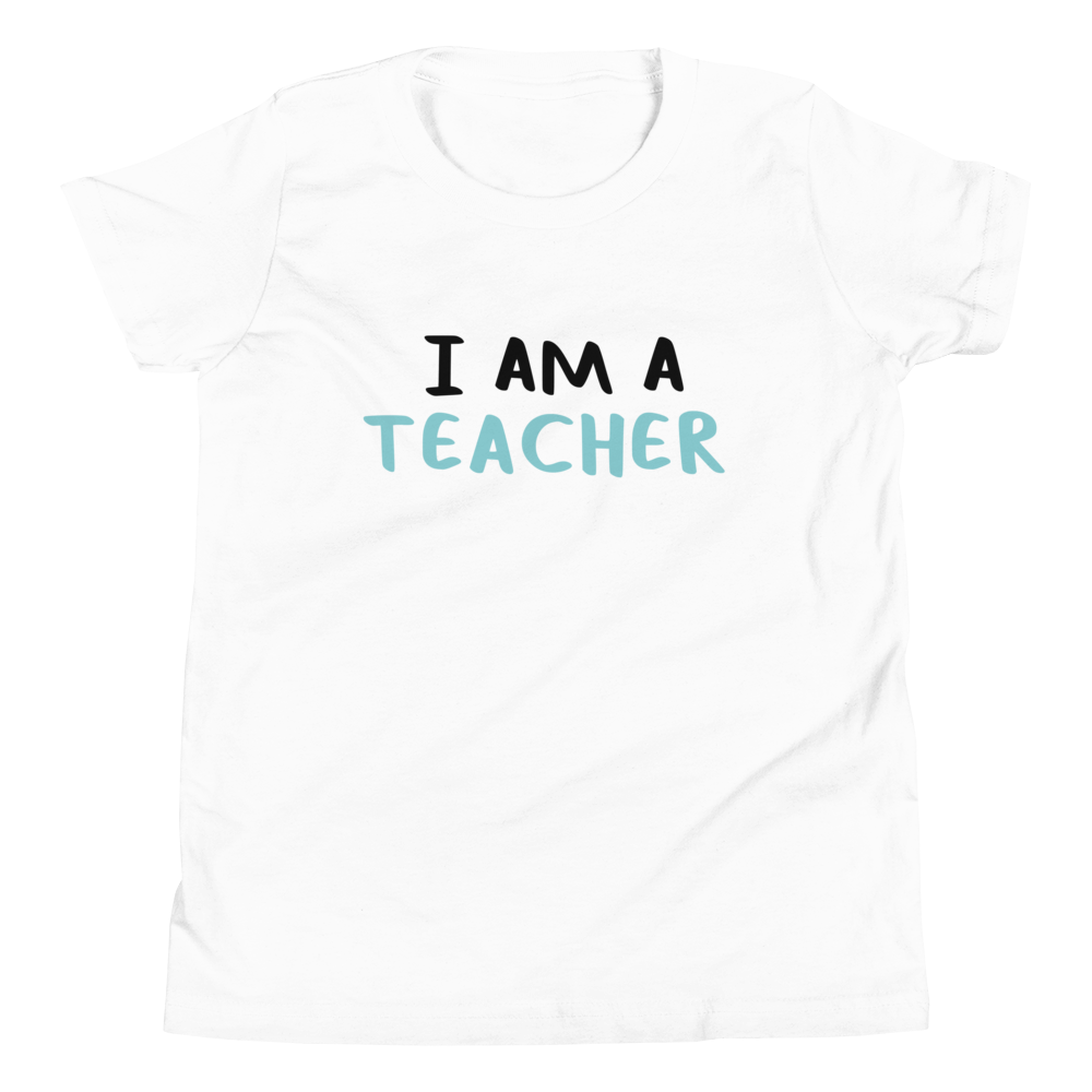 I AM A TEACHER - Youth Short Sleeve T-Shirt