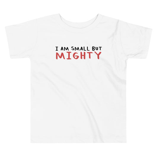 I AM SMALL BUT MIGHTY (RED) - Toddler Short Sleeve Tee