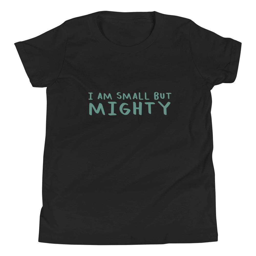 I AM SMALL BUT MIGHTY - Youth Short Sleeve T-Shirt