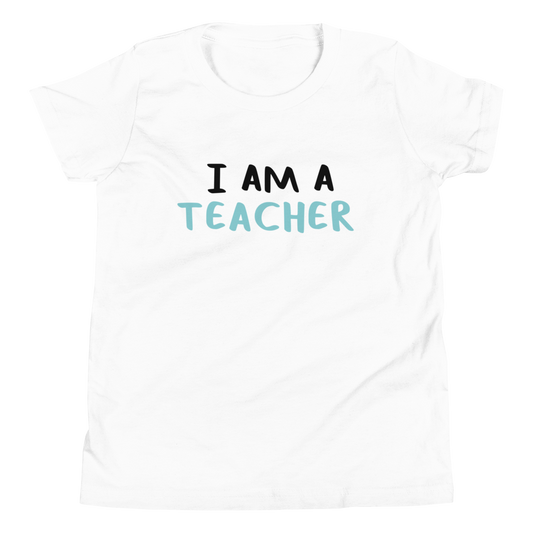 I AM A TEACHER - Youth Short Sleeve T-Shirt